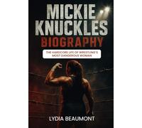 Mickie Knuckles Biography: The Hardcore Life of Wrestling’s Most Dangerous Woman