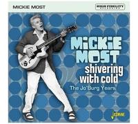 Mickie Most – Shivering With Cold: The Jo'Burg Years – CD – Import (Royaume‑Uni)