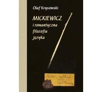 Mickiewicz et la philosophie romantique du langage - Olaf Krysowski (Literatur und Geisteswissenschaften auf Polnisch)