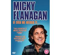Micky Flanagan: If Ever We Needed It…