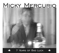 Micky Mercurio - 7 Years of Bad Luck