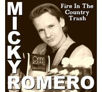 Micky Romero - Fire in The Country Trash [Import]