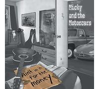 Micky & the Motorcars - Ain't in It for The Money