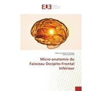 Micro-anatomie du Faisceau Occipito-Frontal Inférieur - Djiby Jean Marcel Okamon - Universitaires Europeennes - broché - Livre