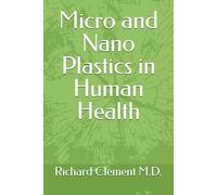 Micro and Nano Plastics in Human Health