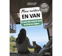 Micro-Aventure En Van - 15 Road-Trips Coup De Coeur Au Fil De Nos Régions