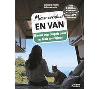 Micro-aventure en van - 15 roadtrips coup de c ur au fil de nos régions