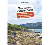 Micro-aventure sentiers côtiers - Découvrir les plus beaux sites de notre littoral - Maxime Berthon - Vagnon Du Plaisancier Eds - broché - Guide