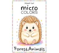 micro COLORS: Forest Animals: 50 Cute and Relaxing Coloring pages for Adults and Kids