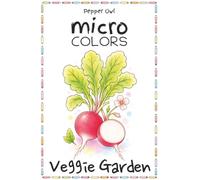micro COLORS: Veggie Garden: 50 Cute and Relaxing Garden Vegetable Coloring Pages for Adults and Kids: A Pocket Coloring Book Filled with Cute Garden Vegetables