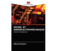 MICRO- ET NANOÉLECTROMÉCANIQUE: Situation et perspectives