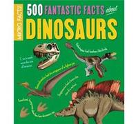 Micro Facts 500 Fantastic Facts About Dinosaurs by Anne Rooney Anne Rooney (Auteur)
