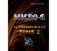 Micro-G Tome 2: La grammaire de A à Z
