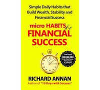 Micro Habits for Financial Success: Simple Daily Habits that Builds Wealth, Stability and Financial Success