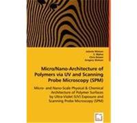 Micro/Nano-architecture of Polymers Chris Brown, Jolanta Watson, S. Myhra (Auteur)