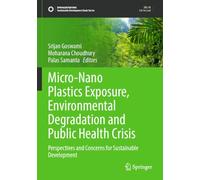Micro-Nano Plastics Exposure, Environmental Degradation and Public Health Crisis: Perspectives and Concerns for Sustainable Development