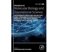 Micro/Nanofluidics And Lab-On-Chip Based Emerging Technologies For Biomedical And Translational Research Applications - Part A