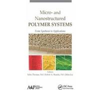 Micro & Nanostructured Polymer Systems Sabu Thomas, Robert Shanks, Jithin Joy (Auteur)