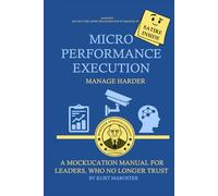 Micro Performance Execution: Manage Harder
