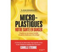 Micro-plastiques : notre santé en danger Jean Demarquoy (Auteur)