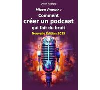 Micro Power: Comment créer un podcast qui fait du bruit