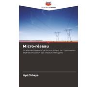 Micro-réseau: Un élément essentiel de la conception, de l'optimisation et de la simulation des réseaux intelligents