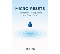 Micro-Resets: Tiny Habits for Big Peace in a Busy World