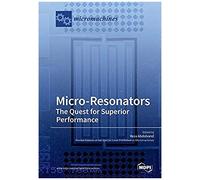 Micro-Resonators The Quest For Superior Performance