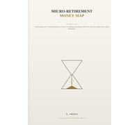 Micro-Retirement Money Map: The Burned-Out Professional's Guide to Taking Extended Time Off Without Wrecking Your Finances