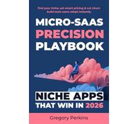 Micro-SaaS Precision Playbook: Niche apps that win in 2026: Find your niche, set smart pricing & cut churn - Build tools users adopt instantly