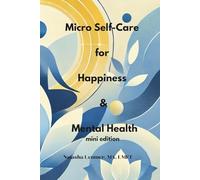 Micro Self-Care for Happiness & Mental Health: Mini Edition