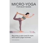 Micro-Yoga For Busy Moms