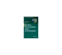 Microbes: The Foundation Stone Of The Biosphere