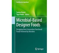 Microbial-Based Designer Foods: Designing Next-Generation Functional Foods Powered by Microbes