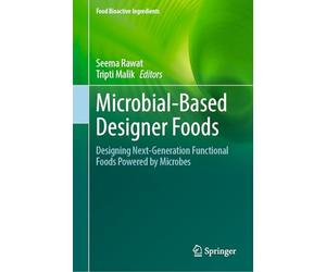 Microbial-Based Designer Foods: Designing Next-Generation Functional Foods Powered by Microbes