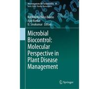 Microbial Biocontrol: Molecular Perspective In Plant Disease Management