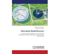 Microbial BioRefineries: Engineering Microbiomes for Wastewater Valorization, Resource Recovery, and a Circular Bioeconomy