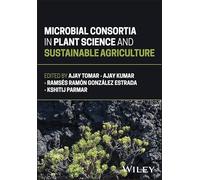 Microbial Consortia in Plant Science and Sustainable Agriculture
