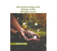 Microbial Ecology and Biology of the Nitrogen Cycle