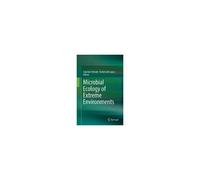 Microbial Ecology Of Extreme Environments