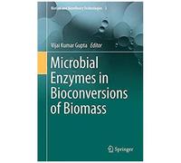 Microbial Enzymes In Bioconversions Of Biomass