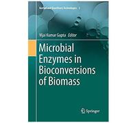 Microbial Enzymes In Bioconversions Of Biomass