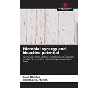 Microbial synergy and bioactive potential: Contribution to the study of antibacterial and antioxidant activity of a consortium of probiotic bacteria probiotic effect