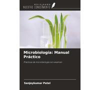 Microbiología: Manual Práctico: Prácticas de microbiología con examen