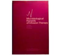 Microbiological Hazards Of Infusion The