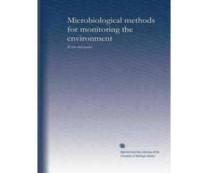 Microbiological methods for monitoring the environment: Water and wastes
