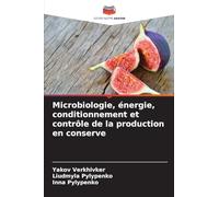 Microbiologie, énergie, conditionnement et contrôle de la production en conserve