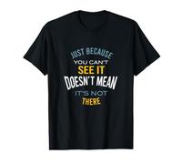 Microbiologie Juste Parce Que Vous ne Pouvez Pas Le Voir T-Shirt Graphique avec Valeur