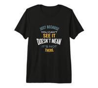 Microbiologie Juste Parce Que Vous ne Pouvez Pas Le Voir T-Shirt Haut de Gamme