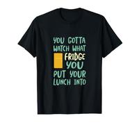 Microbiologie Vous devez Regarder Quel réfrigérateur Vous Mettez Votre déjeuner T-Shirt Graphique avec Valeur